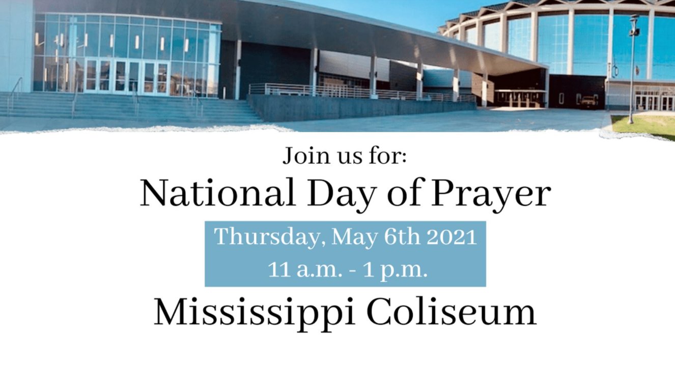 The 2021 National Day of Prayer is planned for Thursday, May 6 at the Mississippi Coliseum.